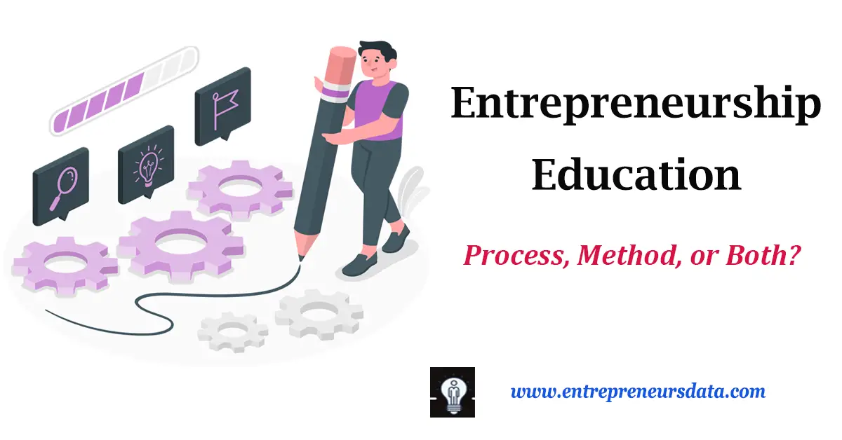 Entrepreneurship Education: Process, Method, or Both? 13 Entrepreneurship Education: Process, Method, or Both?