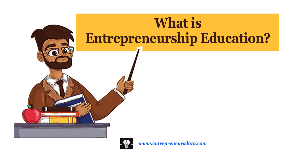 What is Entrepreneurship Education? 31 What is entrepreneurship education