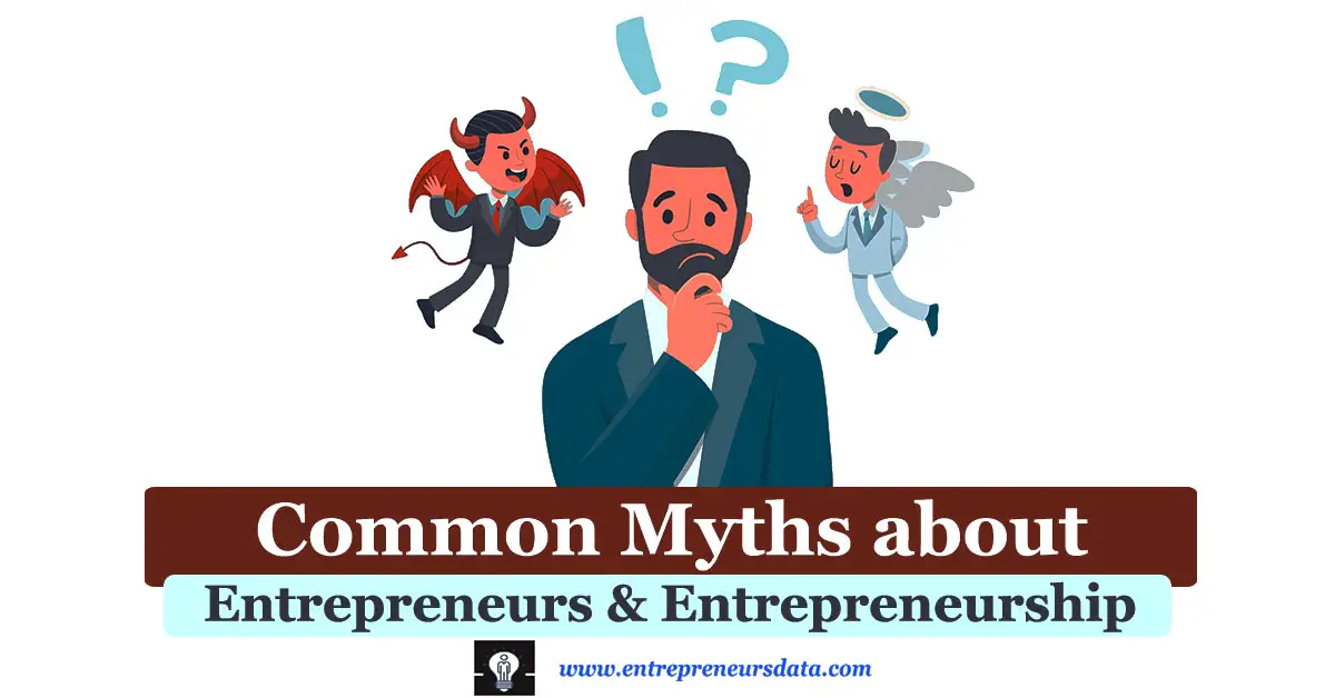 20 Common Myths about Entrepreneurs & Entrepreneurship 30 20 Common Myths about Entrepreneurs & Entrepreneurship | Entrepreneurship Myths | Entrepreneurs Myths | Entrepreneurship Myths Examples | Entrepreneurship success Myths